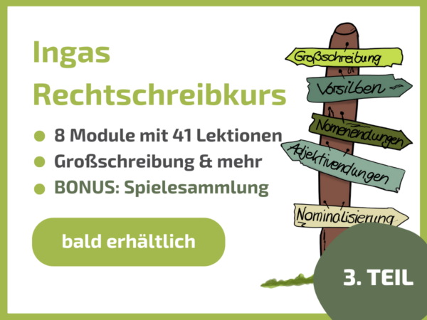 Ingas Rechtschreibkurs_Teil 3_Grosßschreibung