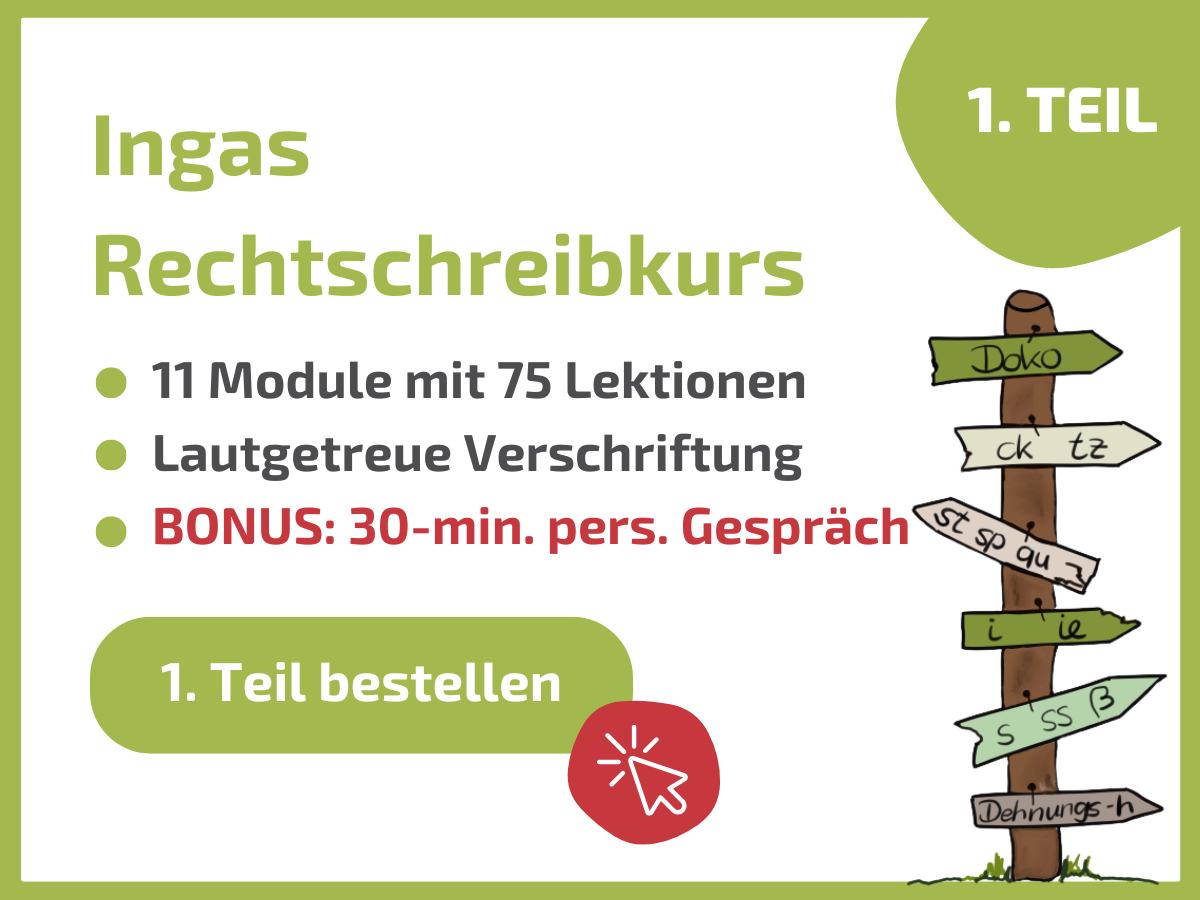 Ingas Rechtschreibkurs_Onlinekurs_Teil 1_Lautgetreue Verschriftlichung
