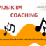 Musik im Coaching oder der Therapie - mit Videokurs Coaching-Song to go