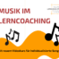 Musik im Lerncoaching - Stärken stärken und Schüler motivieren mit einem eigenen Song - neuer Videokurs