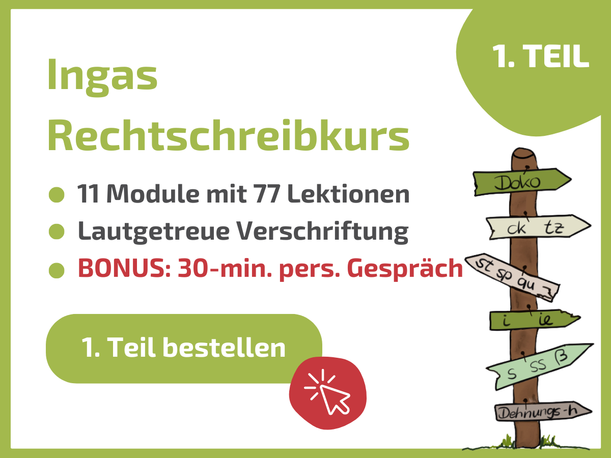 Ingas Rechtschreibkurs_Onlinekurs_Teil 1_Lautgetreue Verschriftlichung