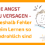 Woher kommt die Angst zu versagen?_Lerncoach-Profibox