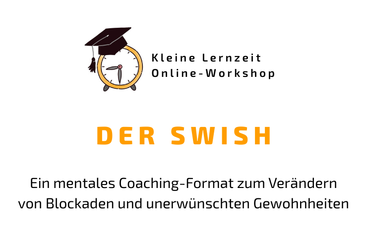 Der Swish. Online Coaching Format zum verändern von Blockaden und unerwünschten Gewohnheiten