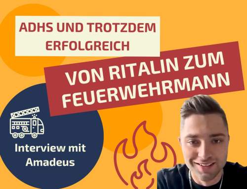 MIT ADHS DURCH DIE SCHULZEIT – WIE AMADEUS ZIELORIENTIERT SEINEN WEG FAND
