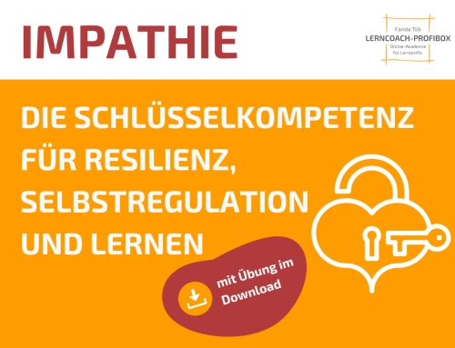 IMPATHIE: DIE SCHLÜSSELKOMPETENZ FÜR RESILIENZ, SELBSTREGULATION UND LERNEN (TEIL 1)